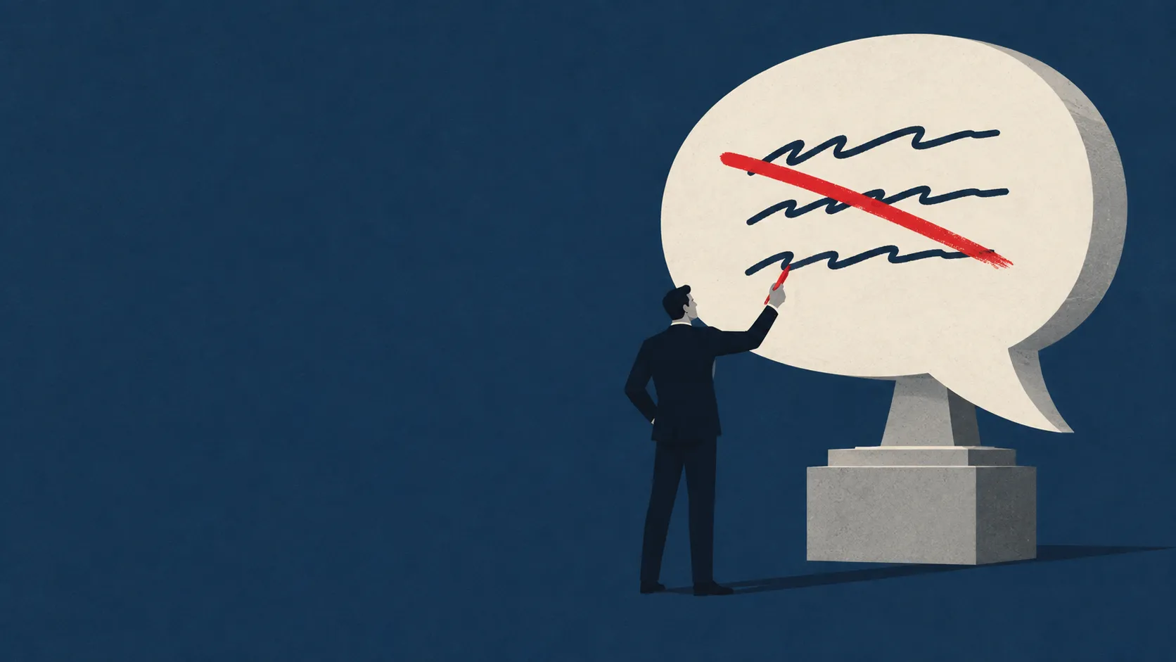 A man in a dark suit stands before an enormous speech bubble on a stone plinth, striking through its lines of text with a red pen.